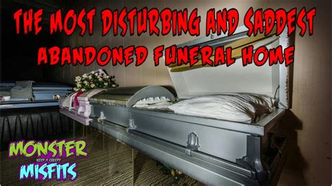 The Most Disturbing And Saddest Abandoned Funeral Home Youtube