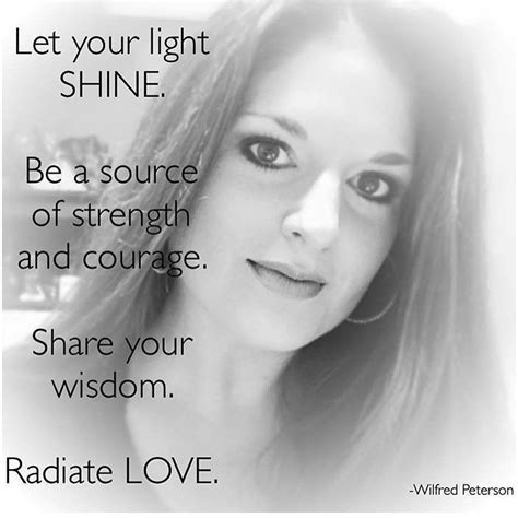 Let Your Light Shine Be A Source Of Strength And Courage Share Your