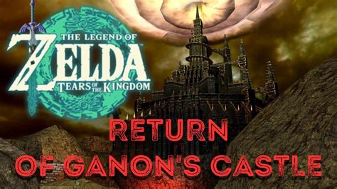 Tears Of The Kingdom Return Of Ganons Castle Youtube