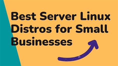 9 Best Server Linux Distros For Small Businesses Linux Shout