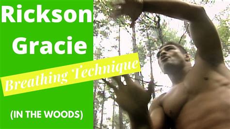 Rickson Gracie Breathing Technique In The Woods Of Japan Preparing