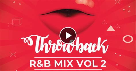 Throwback Rnb Mix Vol 2 2000s By Dj Shinski Mixcloud