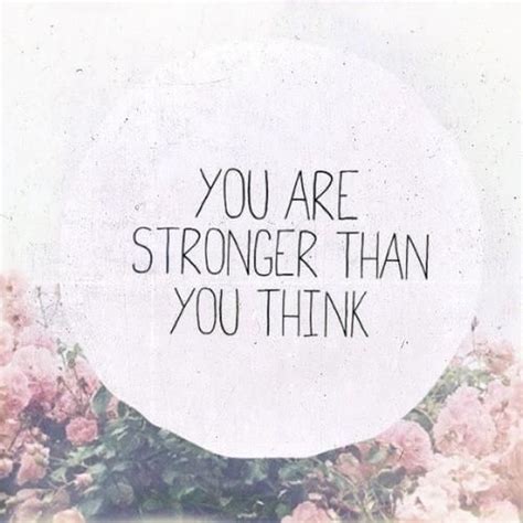 You are stronger than you think, he said, a tad too serious. You Are Stronger Than You Think Pictures, Photos, and ...
