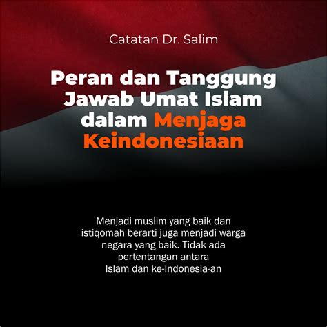Catatan Dr Salim Peran Dan Tanggung Jawab Umat Islam Dalam Menjaga