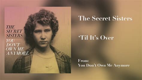 the secret sisters til it s over [audio only] youtube