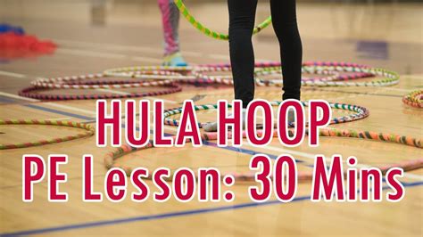 Pe Hula Hoop Lesson Homeschool Physical Education Youtube