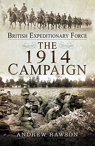 The 1914 Campaign British Expeditionary Force Ebook Rawson Andrew