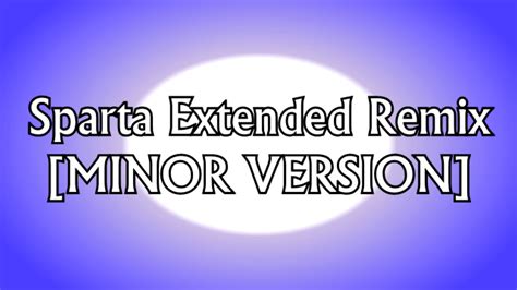 Reupload Sparta Extended Remix Minor Version Youtube