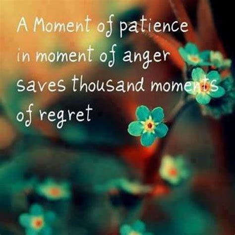 A Moment Of Patience In A Moment Of Anger Saves Thousand Moments Of