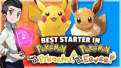 What Is The Best Starter Pokemon In Pokemon Lets Go Pikachu And Lets