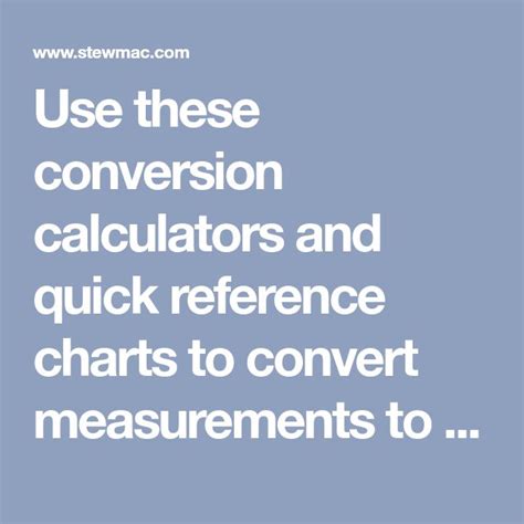 Use These Conversion Calculators And Quick Reference Charts To Convert