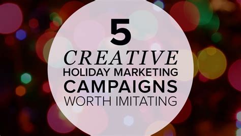 5 Creative Holiday Marketing Campaigns Worth Imitating Business 2 Community