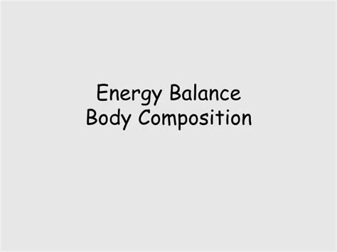 Ppt Energy Balance Body Composition Powerpoint Presentation Free