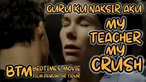 Guru Ku Naksir Aku My Teacher My Crush Full Movie Youtube