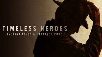 Timeless Heroes Indiana Jones And Harrison Ford 2023 Disney