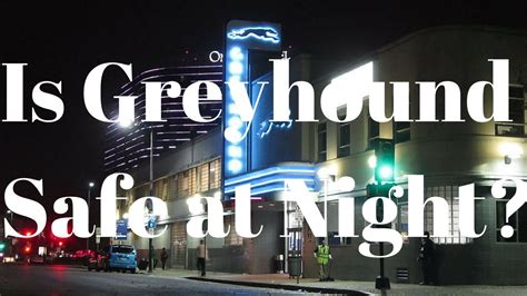 Is The Greyhound Bus Safe At Night Youtube