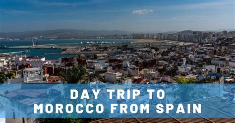 6 Hour Tangier Tour Day Trip To Morocco From Spain