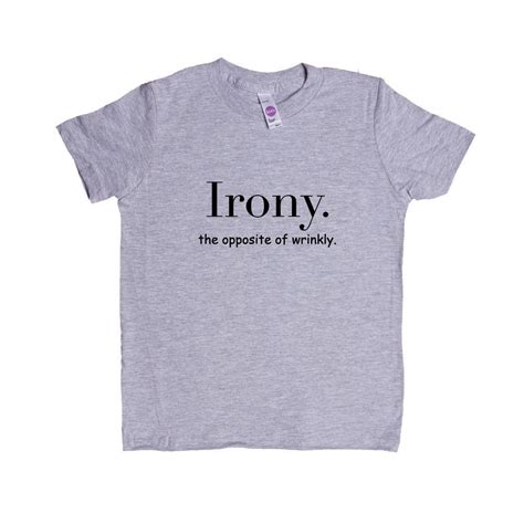 Irony The Opposite Of Wrinkly Pun Puns Punny Play On Words