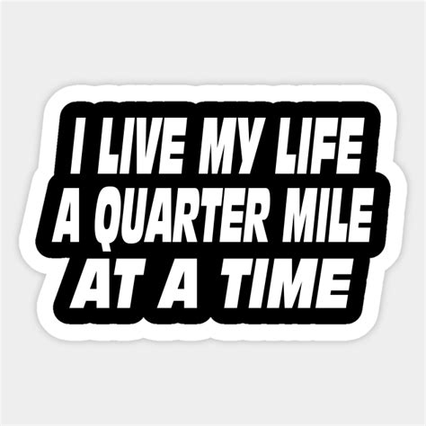Https://techalive.net/quote/i Live My Life 1 4 Mile At A Time Quote