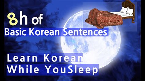8 Hours Korean Basic Sentences ★ Learn Korean While You Sleep Youtube