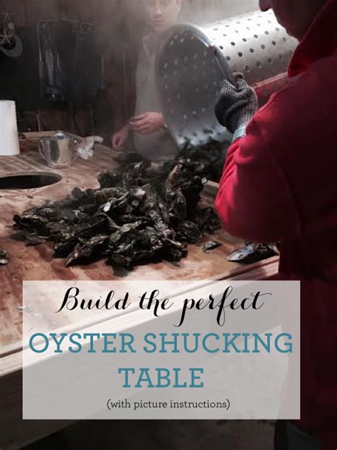 Coastal Kelder How To Build The Perfect Oyster Shucking Table