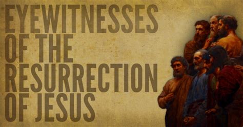 Eyewitnesses Of The Resurrection Evidence Unseen