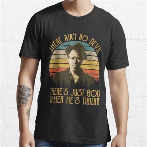 Tom Waits Dont You Know Quote Vintage T Shirt For Sale By