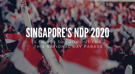 National Day Parade 2020 Ndp2021 Guide To National Day In Singapore