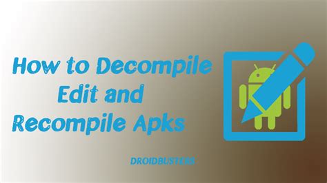 How To Decompileedit And Recompile Apk Files Droidbusters