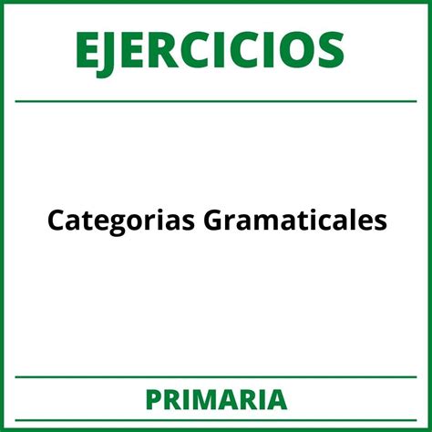 Ejercicios Categorias Gramaticales Primaria Pdf Lengua