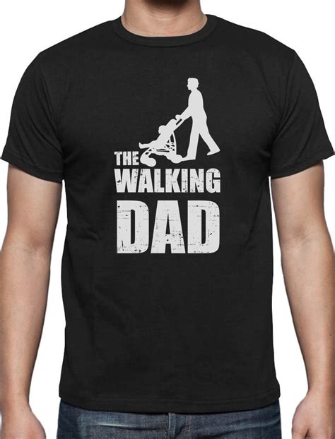 fathers day t the walking dad t shirt cool funny dads fathers tee top ebay