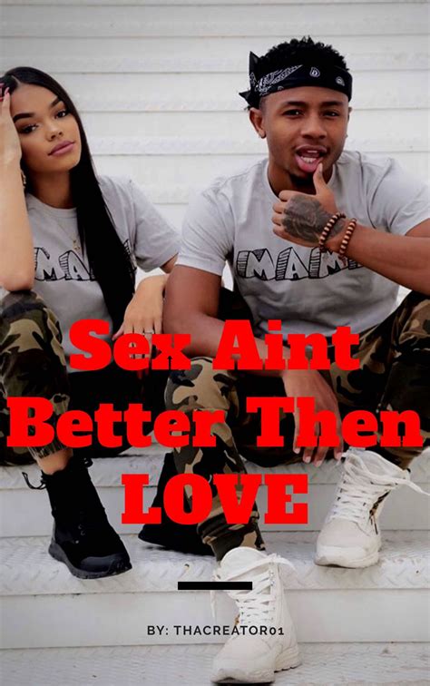Sex Aint Better Than Love Chapter 3 Wattpad Free Download Nude Photo
