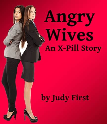 Angry Wives A X Pill Tale Kindle Edition By First Judy Literature