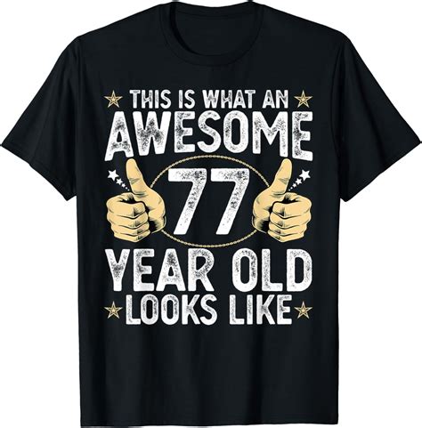 This Is What An Awesome 77 Year Old Looks Like 77th Birthday T Shirt