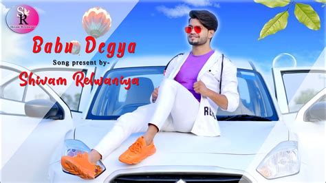 Babu Degya Song Gulzaar Chhaniwala Cover Song Shivam Relwaniya