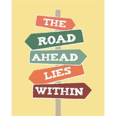 The Road Ahead Lies Within Inspirational Words Path Quotes Art Quotes