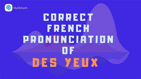 How To Pronounce Des Yeux Eyes In French French Pronunciation