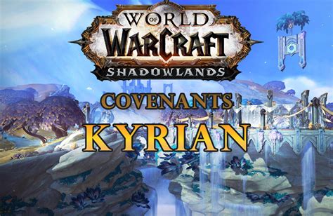 WoW Shadowlands Kyrian Covenant Guide - World of Warcraft - Warcraft Tavern