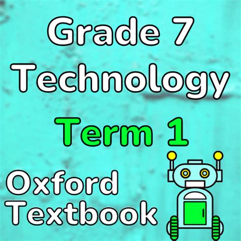 Grade 7 Technology (Tech) Term 1 (Oxford) | Classroom101