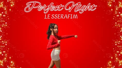 Le Sserafim 르세라핌 Perfect Night Holiday Remix Dance Cover By
