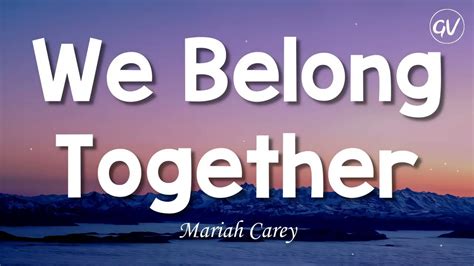 Mariah Carey We Belong Together Lyrics Youtube