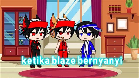 Ketika Blaze Nyanyi Boboiboy Gacha Indonesia Ft Boboiboy Blaze