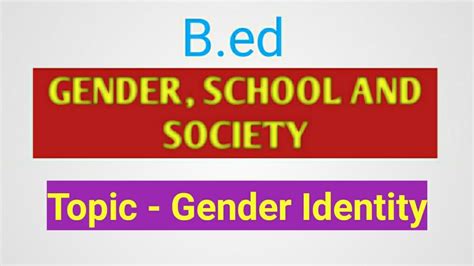 Gender Identity Gender School And Society Bed Notes And Classes Youtube