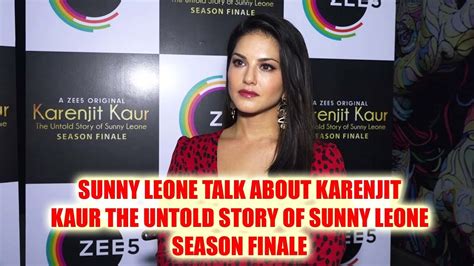 Sunny Leone Talks About Karenjit Kaur The Untold Story Season Finale