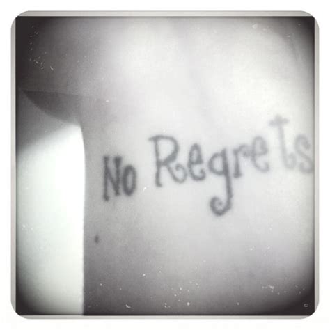 No Regrets Tattoo Quotes Tattoos Regrets