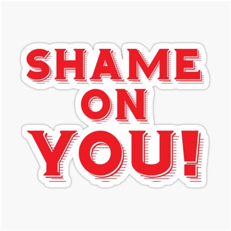 Shame On You Stickers Redbubble