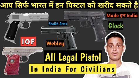All Legal Pistol In India For Civilians Glock Iof Sheikh Arms And