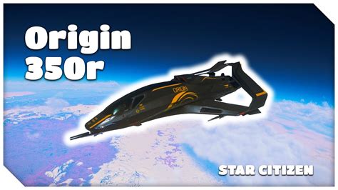Star Citizen Origin 350r Ship Tour Youtube