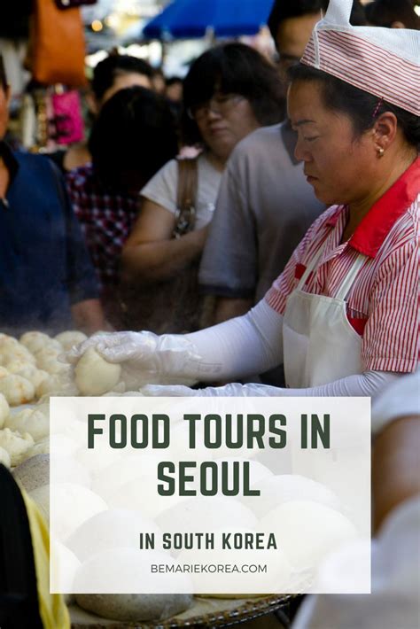 Seoul Food Tour Guide To The Best Market Tours Be Marie Korea