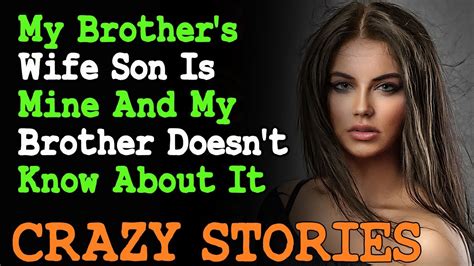 My Brother S Wife Son Is Mine And My Brother Doesn T Know About It Reddit Cheating Stories